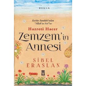 Zemzem'in Annesi Hazreti Hacer - Sibel Erarslan Eraslan