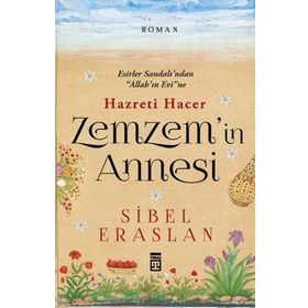Zemzem'in Annesi Hazreti Hacer - Sibel Erarslan Eraslan
