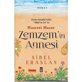 Zemzem'in Annesi Hazreti Hacer - Sibel Erarslan Eraslan