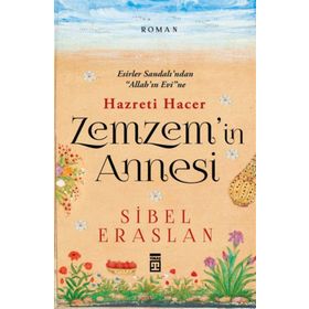 Zemzem'in Annesi Hazreti Hacer - Sibel Eraslan