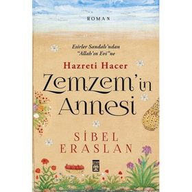 Zemzem'in Annesi Hazreti Hacer - Sibel Eraslan
