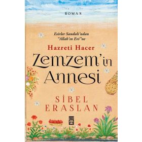 Zemzem'in Annesi Hazreti Hacer - Sibel Eraslan