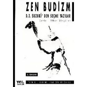 ZEN BUDIZM D T SUZUKIDEN SEÇME YAZILAR - D. T. SUZUKI