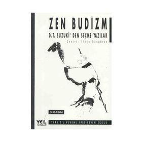 ZEN BUDIZM D T SUZUKIDEN SEÇME YAZILAR - D. T. SUZUKI