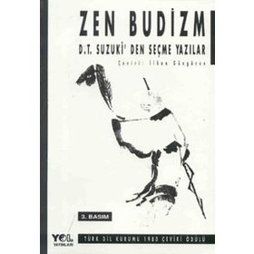 ZEN BUDIZM D T SUZUKIDEN SEÇME YAZILAR - D. T. SUZUKI