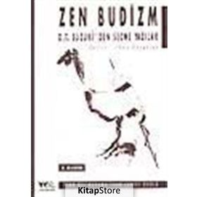 ZEN BUDIZM D T SUZUKIDEN SEÇME YAZILAR - D. T. SUZUKI