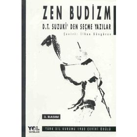 ZEN BUDIZM D T SUZUKIDEN SEÇME YAZILAR - D. T. SUZUKI