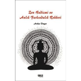 Zen Budizmi ve Anlık Farkındalık Rehberi Gece Kitaplığı