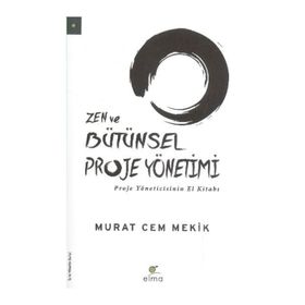 ZEN VE BÜTÜNSEL PROJE YÖNETIMI - MURAT CEM MEKIK