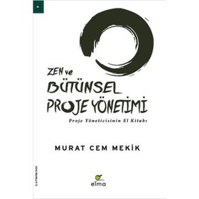 ZEN VE BÜTÜNSEL PROJE YÖNETIMI - MURAT CEM MEKIK