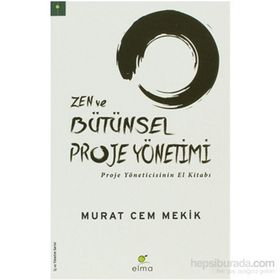 ZEN VE BÜTÜNSEL PROJE YÖNETIMI - MURAT CEM MEKIK
