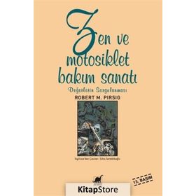 ZEN VE MOTOSIKLET BAKIM SANATI - ROBERT M. PIRSIG