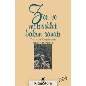 ZEN VE MOTOSIKLET BAKIM SANATI - ROBERT M. PIRSIG