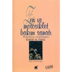 ZEN VE MOTOSIKLET BAKIM SANATI - ROBERT M. PIRSIG