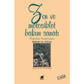ZEN VE MOTOSIKLET BAKIM SANATI - ROBERT M. PIRSIG