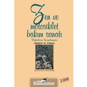 ZEN VE MOTOSIKLET BAKIM SANATI - ROBERT M. PIRSIG