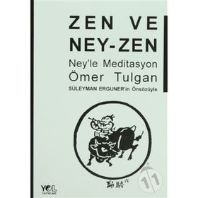 ZEN VE NEY- ZEN NEY´LE MEDITASYON - ÖMER TULGAN