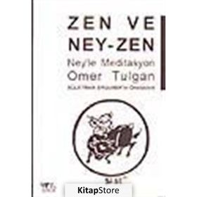 ZEN VE NEY- ZEN NEY´LE MEDITASYON - ÖMER TULGAN
