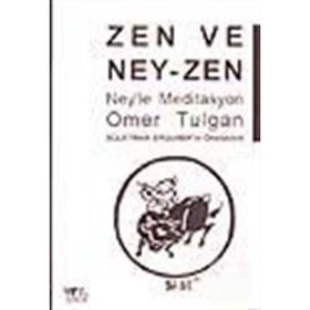 ZEN VE NEY- ZEN NEY´LE MEDITASYON - ÖMER TULGAN