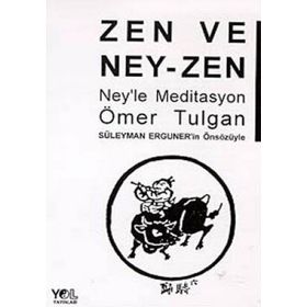ZEN VE NEY- ZEN NEY´LE MEDITASYON - ÖMER TULGAN