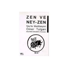 ZEN VE NEY- ZEN NEY´LE MEDITASYON - ÖMER TULGAN