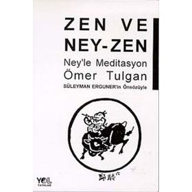 ZEN VE NEY- ZEN NEY´LE MEDITASYON - ÖMER TULGAN
