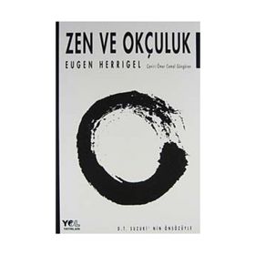 ZEN VE OKÇULUK - EUGEN HERRIGEL