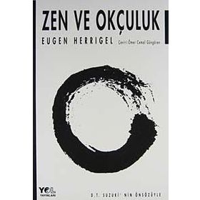 ZEN VE OKÇULUK - EUGEN HERRIGEL