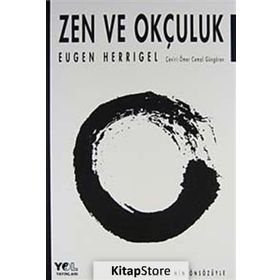 ZEN VE OKÇULUK - EUGEN HERRIGEL