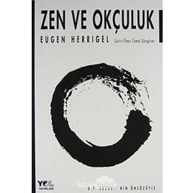 ZEN VE OKÇULUK - EUGEN HERRIGEL