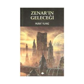 ZENARIN GELECEĞİ - MURAT YILMAZ