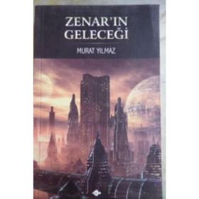 ZENARIN GELECEĞİ - MURAT YILMAZ