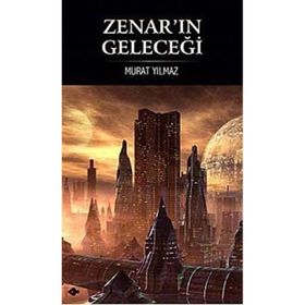ZENARIN GELECEĞİ - MURAT YILMAZ