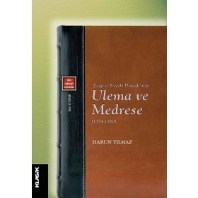 Zengi ve Eyyubi Dımaşk’ında Ulema ve Medrese (1154-1260) - Harun Yılmaz