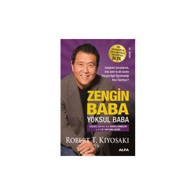 Zengin Baba Yoksul Baba: Zenginler Çocuklarına, Orta Sınıf ve Alt Sınıfın Parayla İlgili Öğretmediği Neyi Öğretiyor?