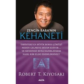 ZENGIN BABANIN KEHANETI TARIHIN EN BÜYÜK BORSA KRIZI NEDEN YOLDA?... - ROBERT T. KIYOSAKI;SHARON L. LECHTER
