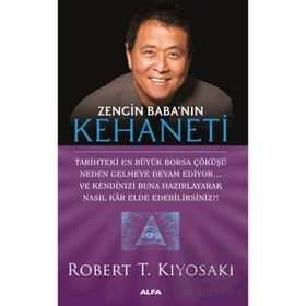 ZENGIN BABANIN KEHANETI TARIHIN EN BÜYÜK BORSA KRIZI NEDEN YOLDA?... - ROBERT T. KIYOSAKI;SHARON L. LECHTER