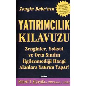 ZENGIN BABANIN YATIRIMCILIK KILAVUZU - ROBERT T. KIYOSAKI;SHARON L. LECHTER