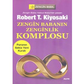 ZENGIN BABANIN ZENGINLIK KOMPLOSU - ROBERT T. KIYOSAKI