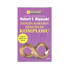 ZENGIN BABANIN ZENGINLIK KOMPLOSU - ROBERT T. KIYOSAKI