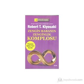 ZENGIN BABANIN ZENGINLIK KOMPLOSU - ROBERT T. KIYOSAKI