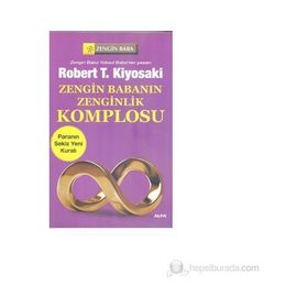 ZENGIN BABANIN ZENGINLIK KOMPLOSU - ROBERT T. KIYOSAKI