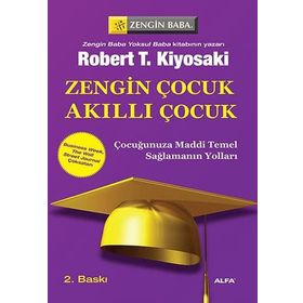 ZENGIN ÇOCUK AKILLI ÇOCUK ÇOCUĞUNUZA MADDI TEMEL SAĞLAMANIN YOLLARI - ROBERT T. KIYOSAKI;SHARON L. LECHTER