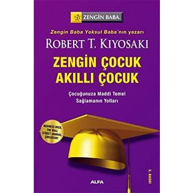 Zengin Çocuk Akıllı Çocuk - Robert Kiyosaki - Alfa Yayınları