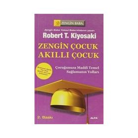 Zengin Çocuk Akıllı Çocuk - Robert Kiyosaki - Alfa Yayınları