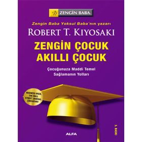 Zengin Çocuk Akıllı Çocuk - Robert Kiyosaki - Alfa Yayınları