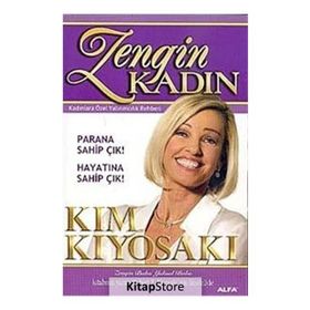 ZENGIN KADIN - KADINLARA ÖZEL YATIRIMCILIK REHBERI - KIM KIYOSAKI