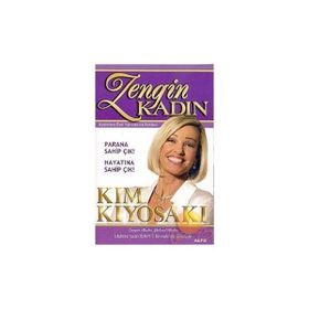 ZENGIN KADIN - KADINLARA ÖZEL YATIRIMCILIK REHBERI - KIM KIYOSAKI