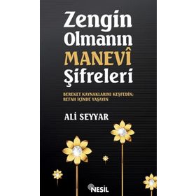 Zengin Olmanın Manevi Şifreleri - Ali Seyyar
