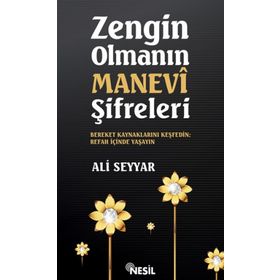 Zengin Olmanın Manevi Şifreleri - Ali Seyyar